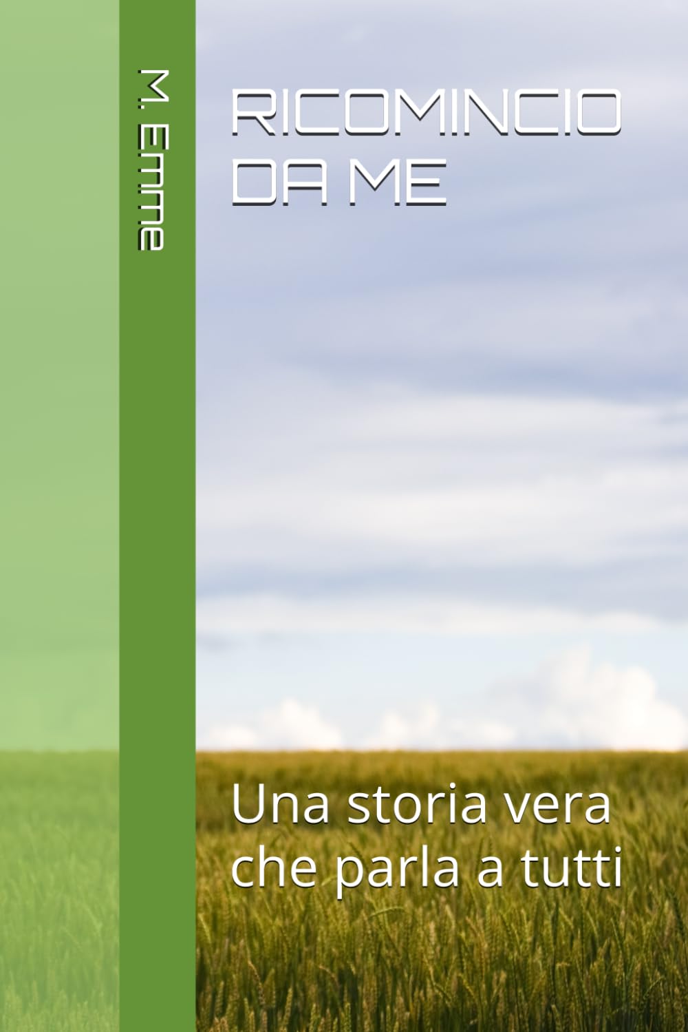 RICOMINCIO DA ME: Una storia vera che parla a tutti
