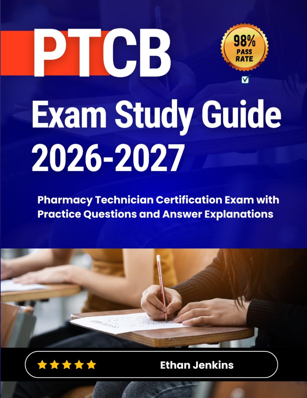 PTCB Exam Study Guide 2026-2027: Pharmacy Technician Certification Exam with Practice Questions and Answer Explanations