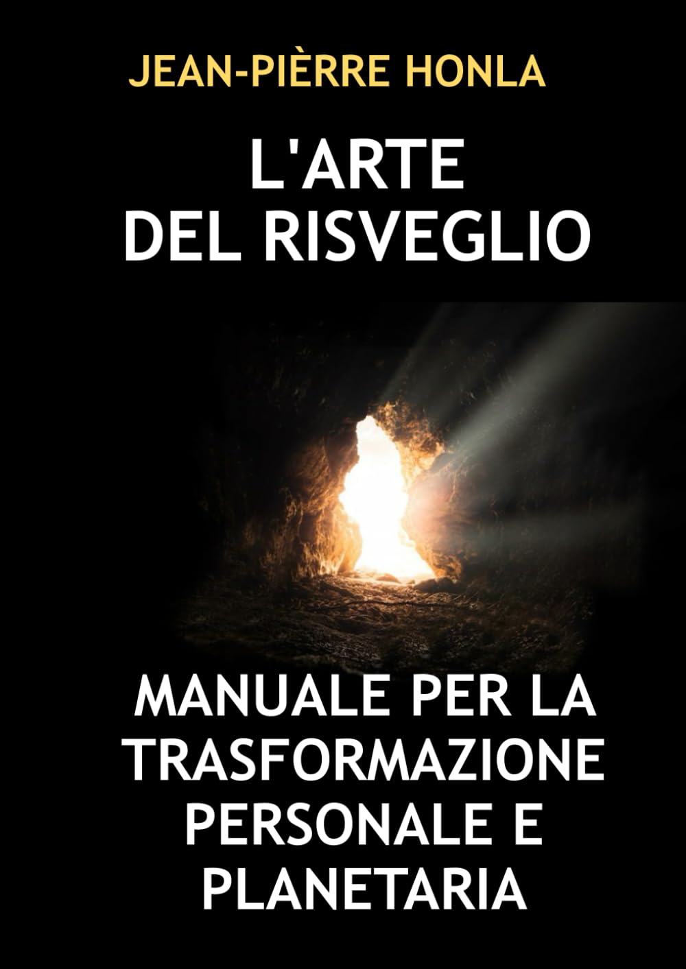 L'ARTE DEL RISVEGLIO: MANUALE PER LA TRASFORMAZIONE PERSONALE E PLANETARIA