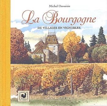 Paperback La Bourgogne - de villages en vignobles [French] Book