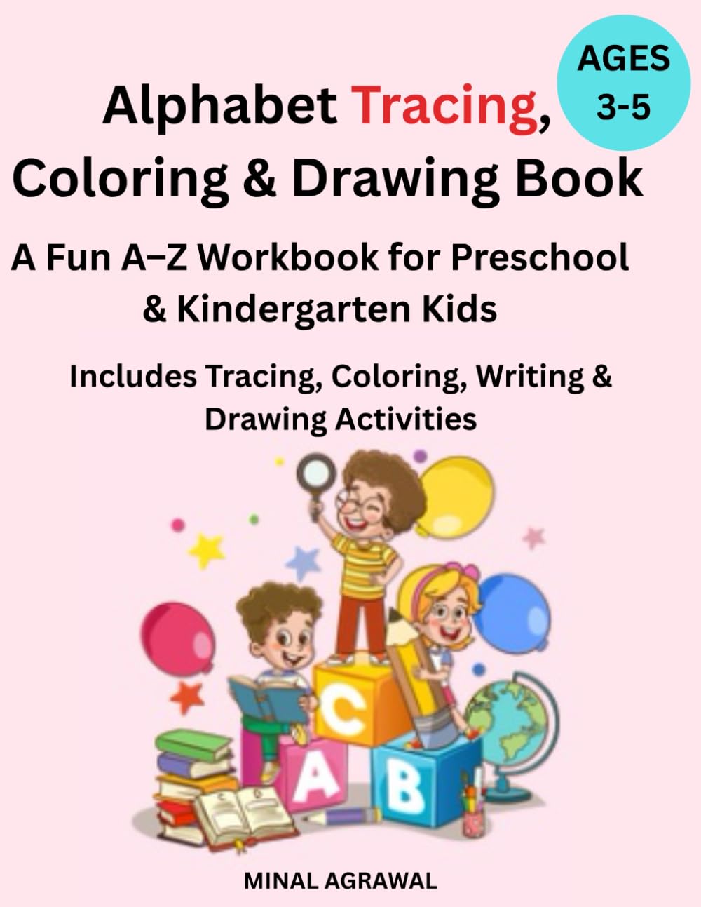 Alphabet Tracing, Coloring & Drawing Book: A Fun A–Z Workbook for Preschool & Kindergarten Kids