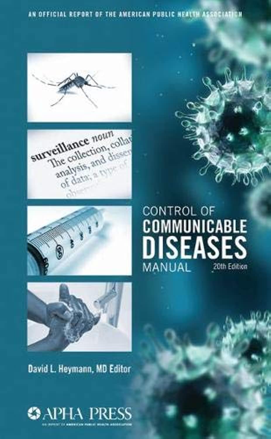 American Public Health Association Control of Communicable Diseases Manual: An Official Report of the
