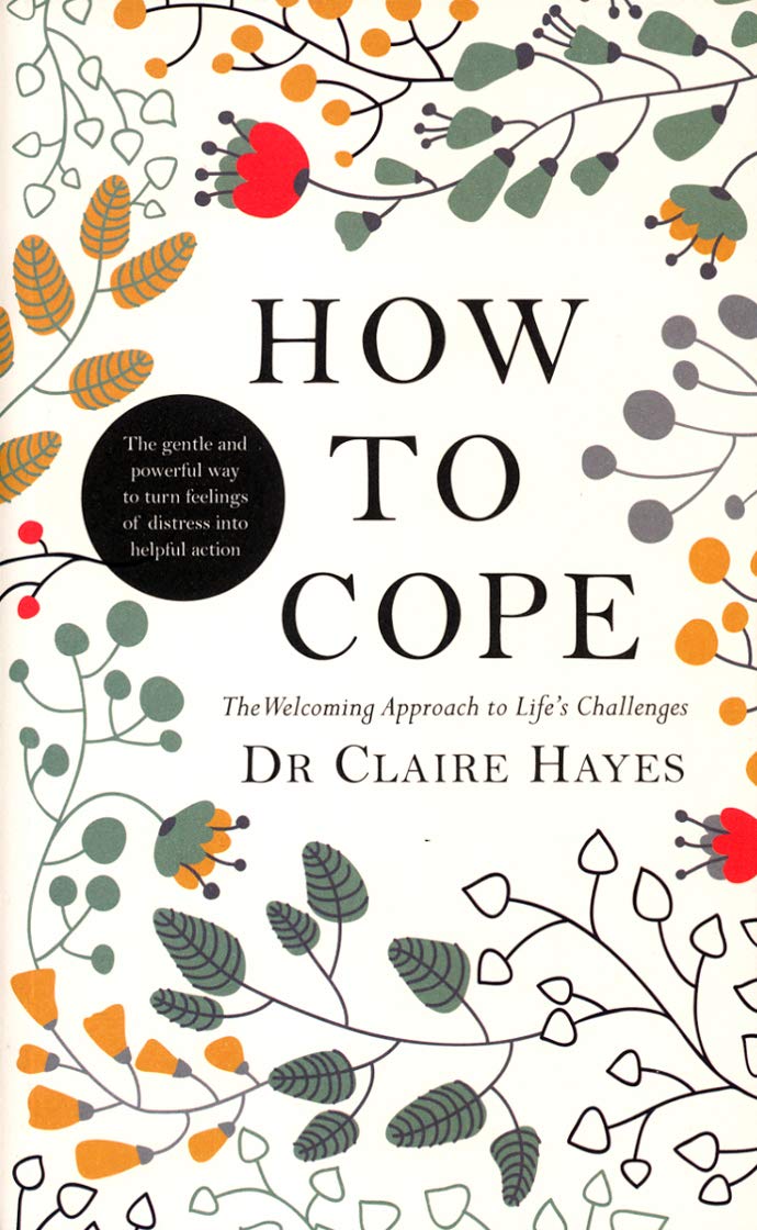 How to Cope: The Welcoming Approach to Life’s Challenges