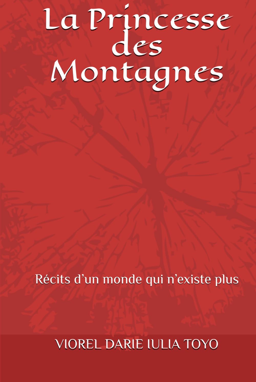 La Princesse des Montagnes: Récits d’un monde qui n’existe plus (Princesses des contes de fées)