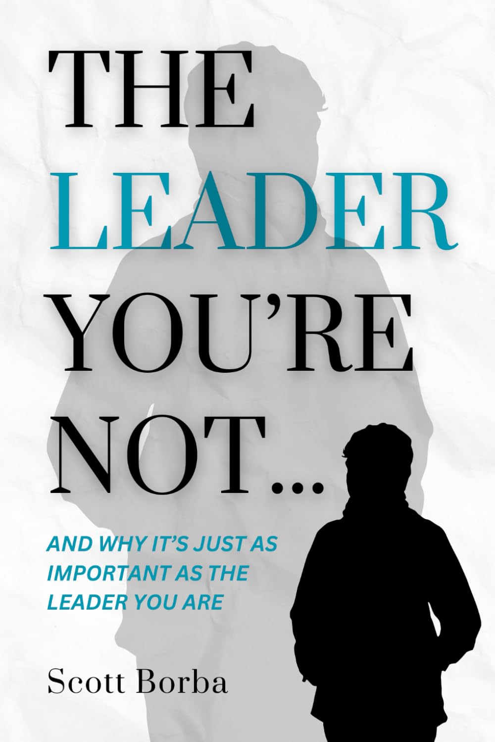 The Leader You're Not...