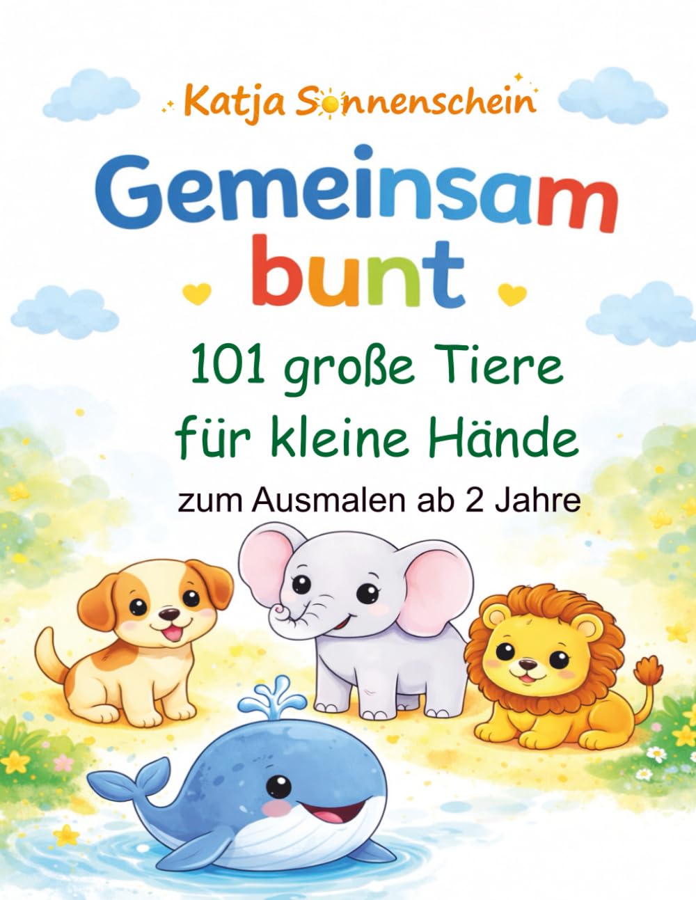 Gemeinsam bunt: Ausmalbuch: 101 grosse Tiere für kleine Hände