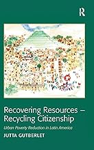 Recovering Resources - Recycling Citizenship: Urban Poverty Reduction in Latin America