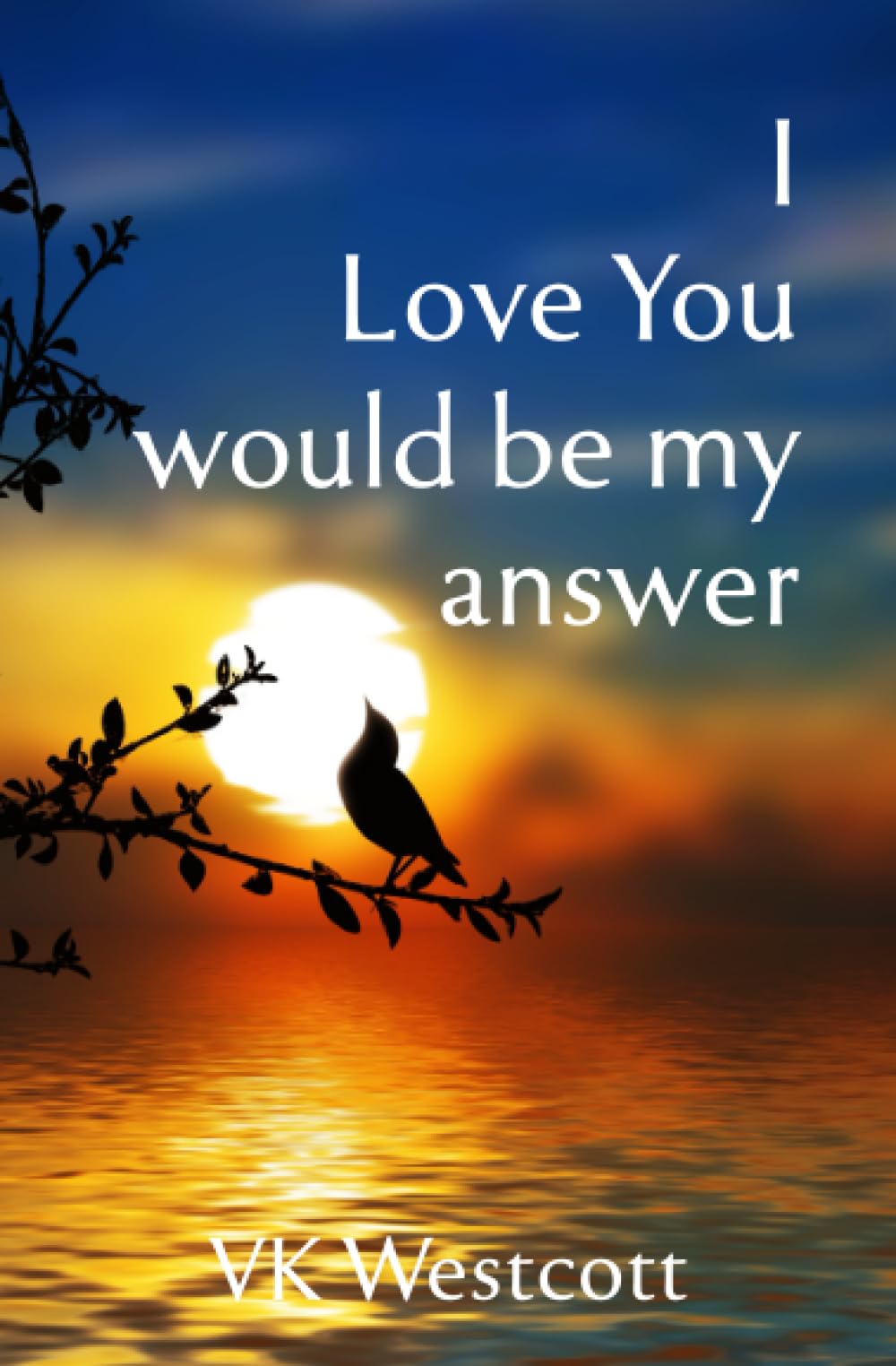 I Love You would be my answer