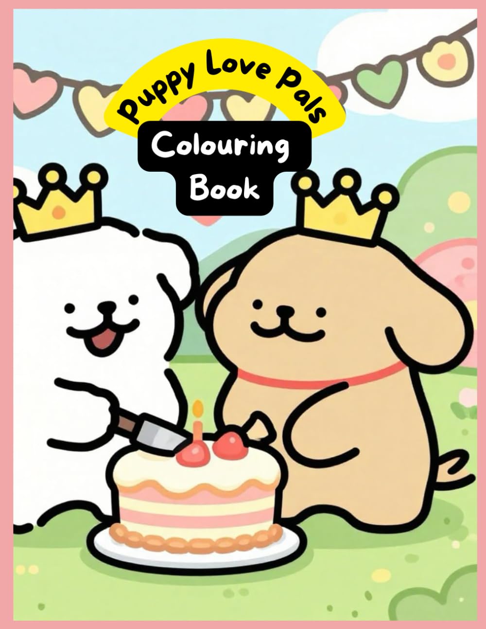 Puppy Love Pals Coloring Book Age 3-8: A Cute Valentine Day Coloring Adventure for Kids Ages 3–8 with Adorable Puppy Friends (Valentine Colouring Books)