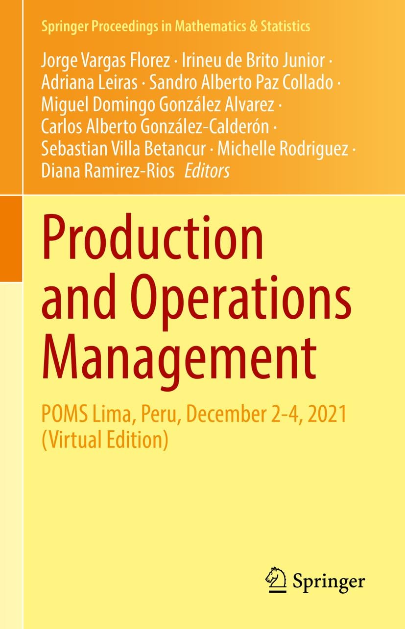 Production and Operations Management: POMS Lima, Peru, December 2-4, 2021 (Virtual Edition) (Springer Proceedings in Mathematics & Statistics Book 391) (English Edition)
