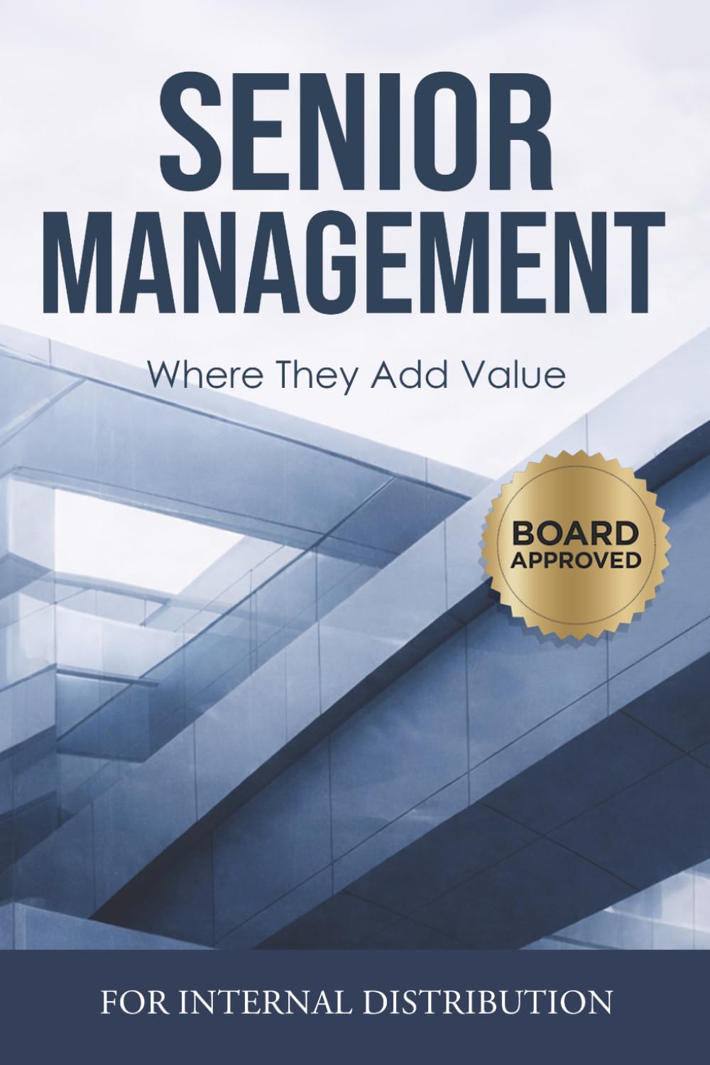 Senior Management: Where They Add Value