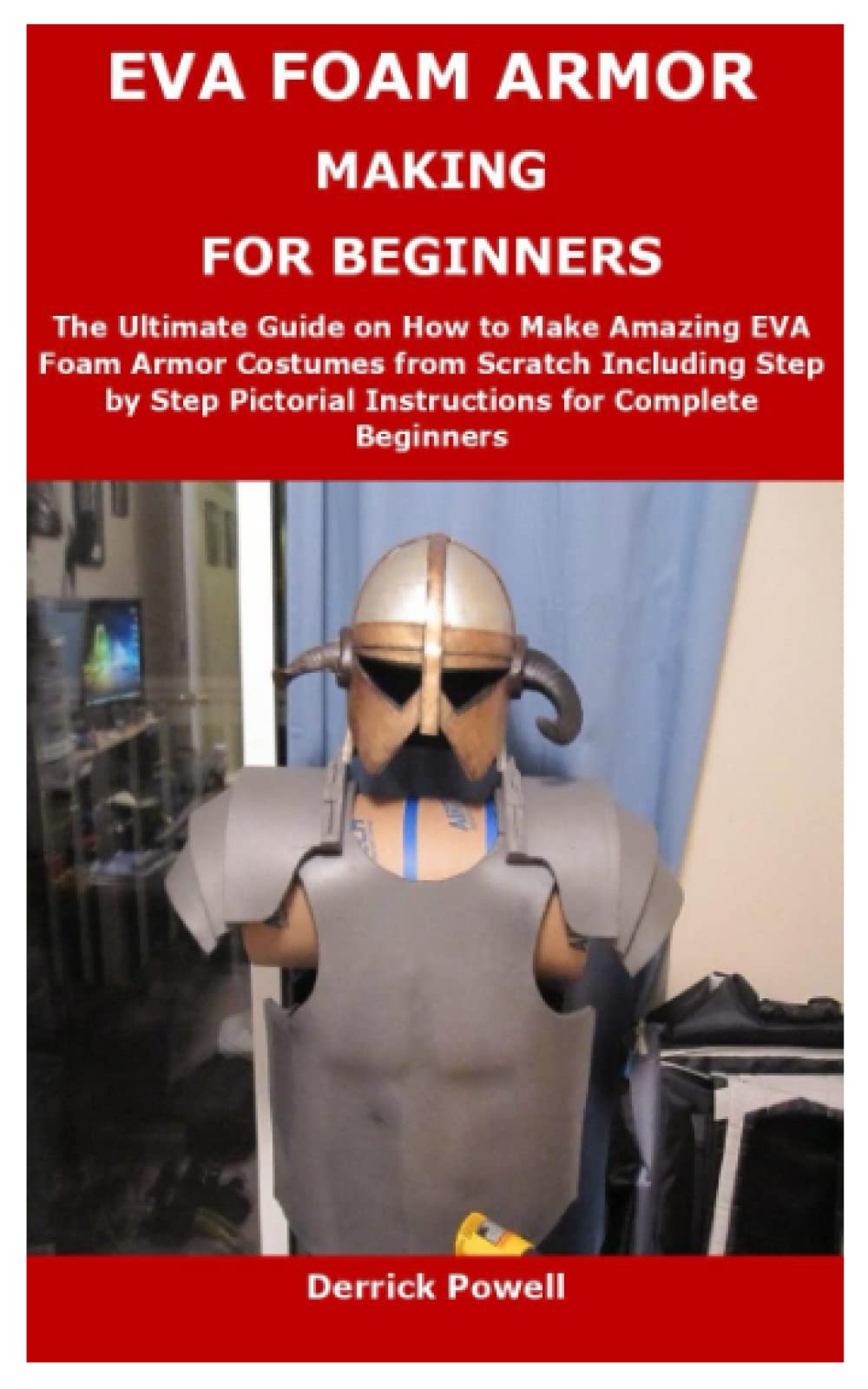 Buy EVA FOAM ARMOR MAKING FOR BEGINNERS The Ultimate Guide on How to