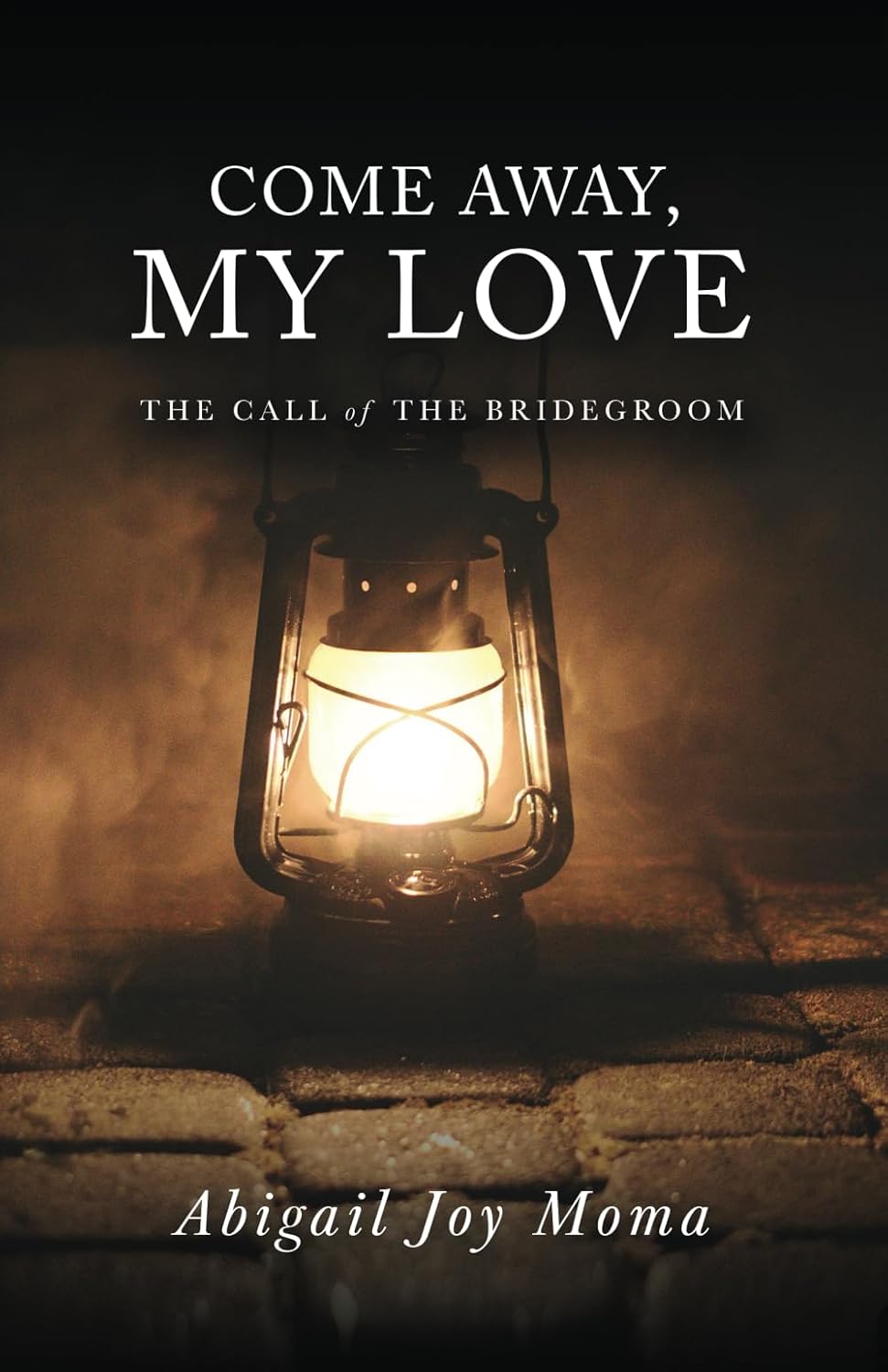 Come Away, My Love: The Call of the Bridegroom