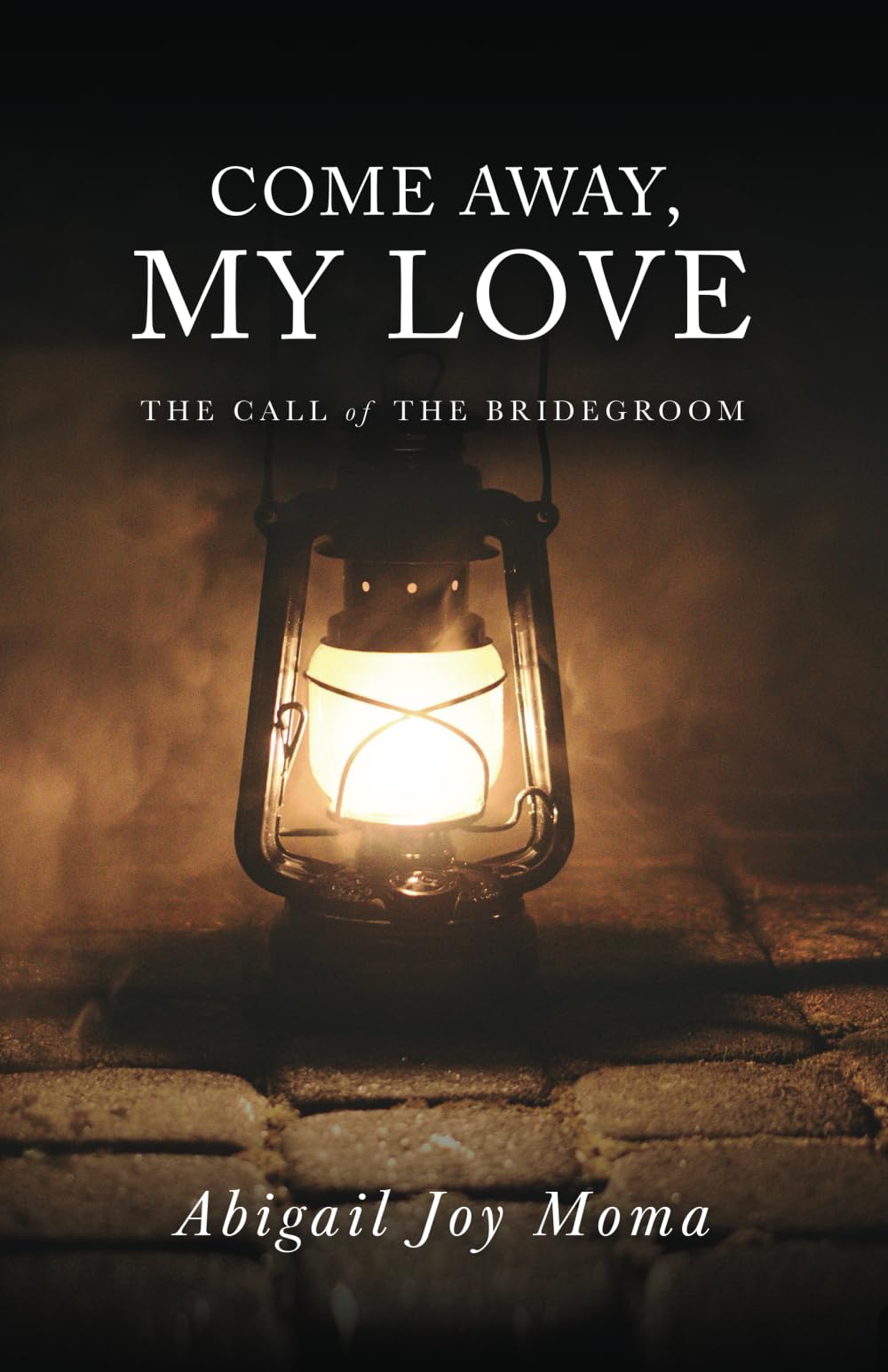 Come Away, My Love: The Call of the Bridegroom