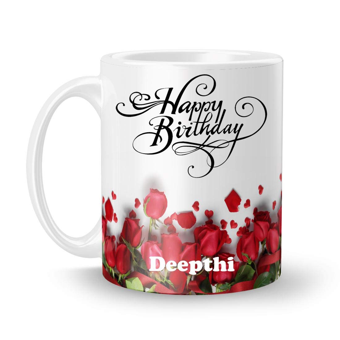 Happy Birthday Deepthi Printed White Creamic Mug (350) ml