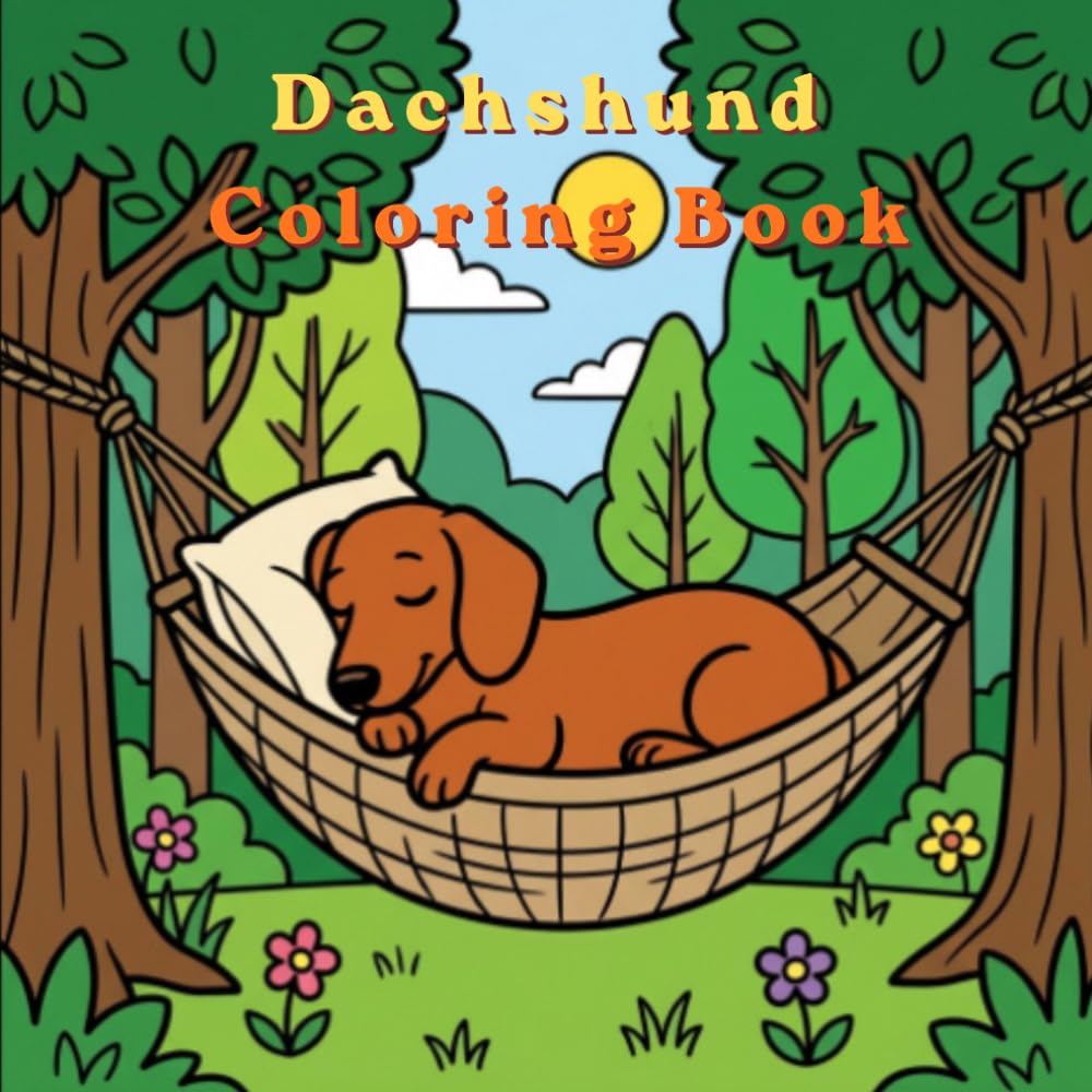 Dachshund Coloring Book: Cute and easy Dachshund Coloring Book for all ages