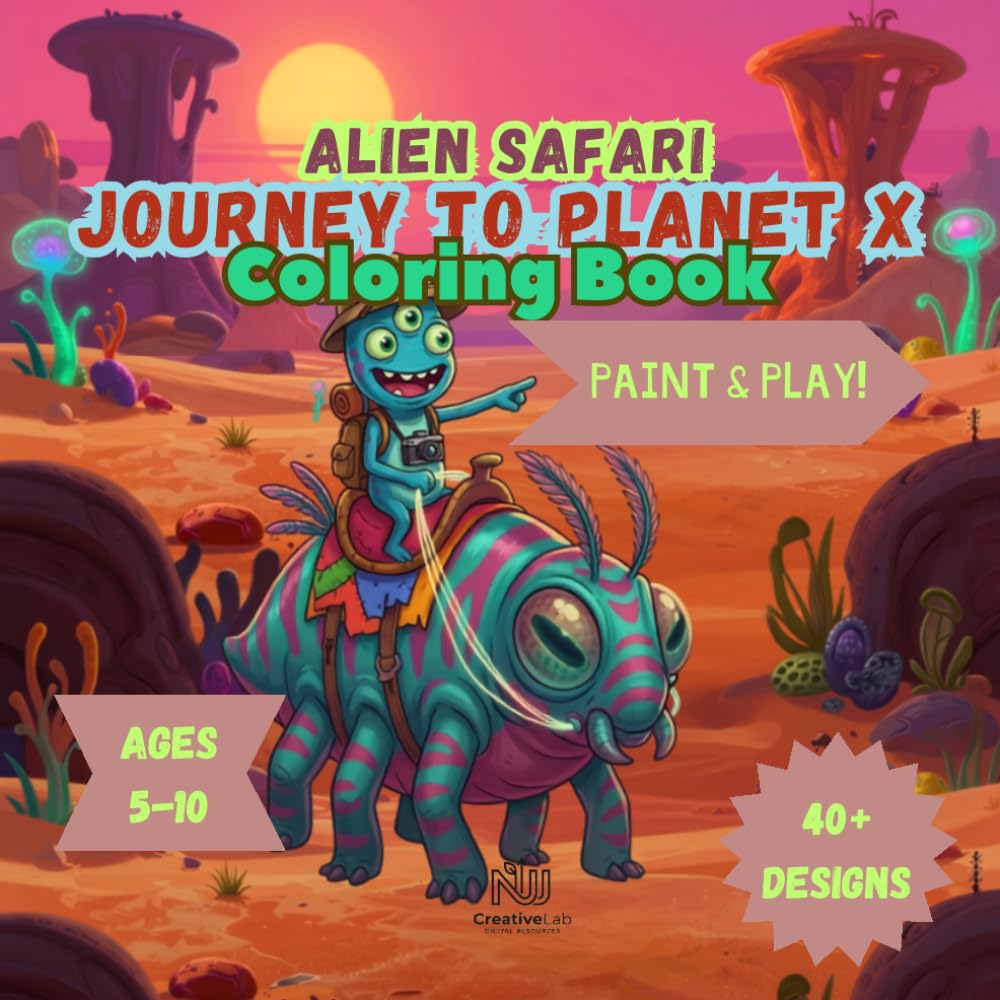 Alien Safari: Journey to Planet X - Coloring Book: An Intergalactic Space Exploration Coloring Adventure (Space Discover)