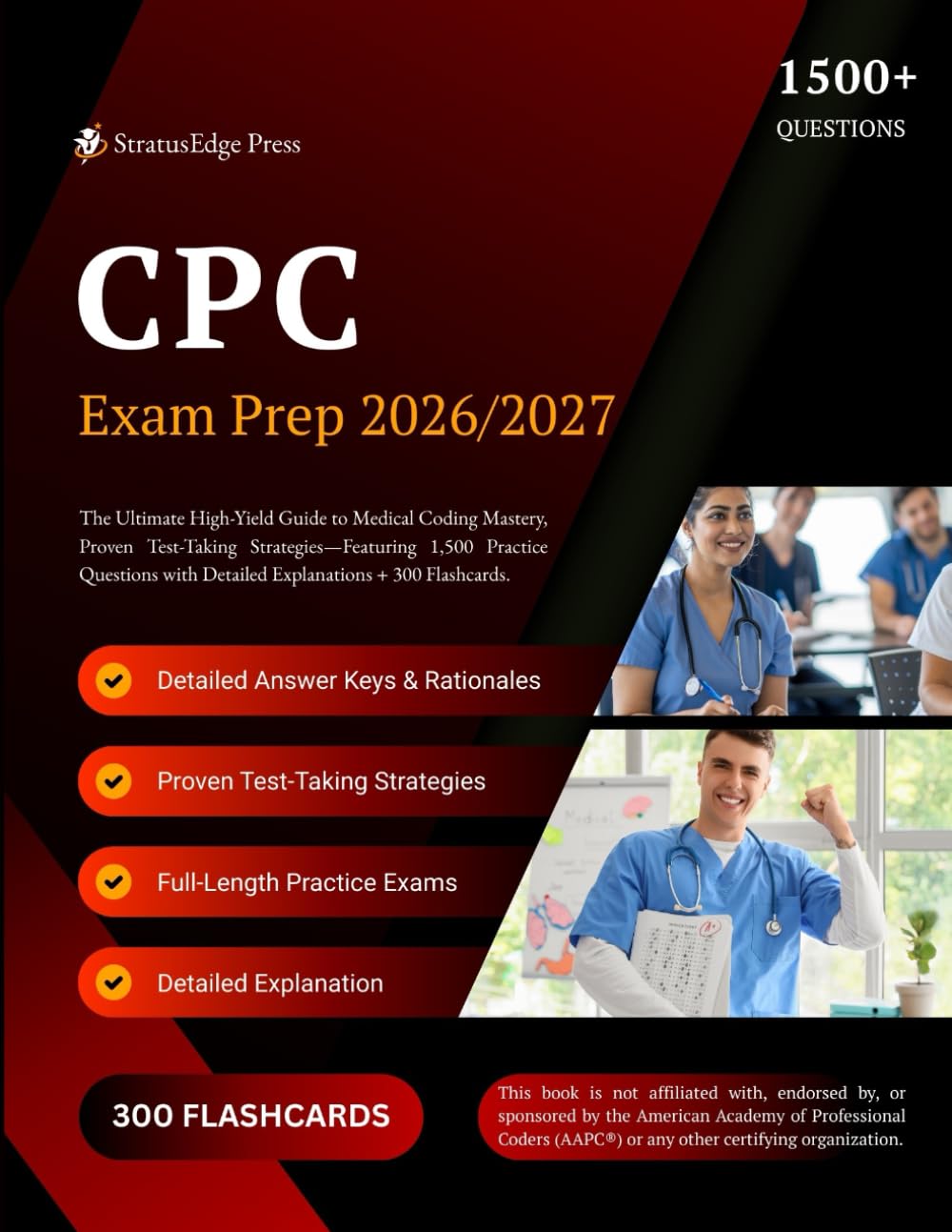 CPC EXAM PREP 2026-2027: The Ultimate High-Yield Guide to Medical Coding Mastery, Proven Test Taking Strategies—Featuring 1,500 Practice Questions with Detailed Explanations + 300 Flashcards.