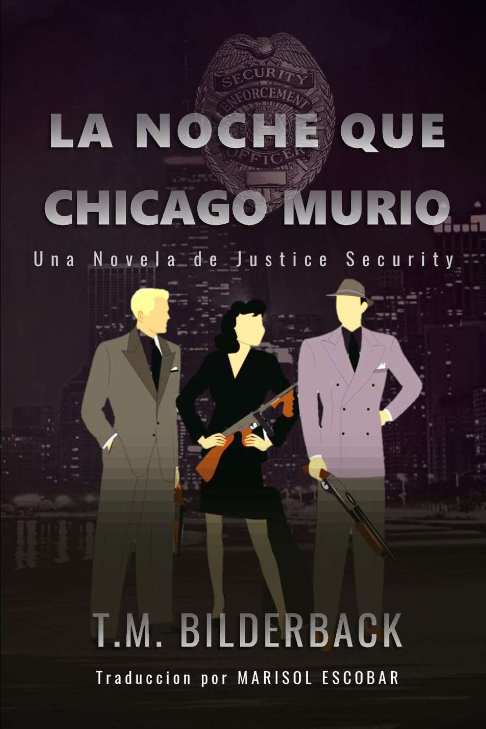 La Noche Que Chicago Murió - Una Novela de Justice Security