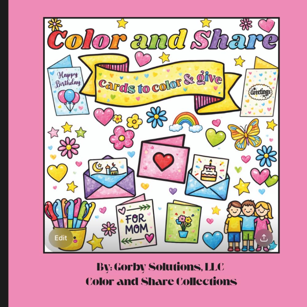 Color and Share - Cards to Color and Give - Volume 1: A coloring book designed for kids to decorate their own greeting cards and share them with friends and family