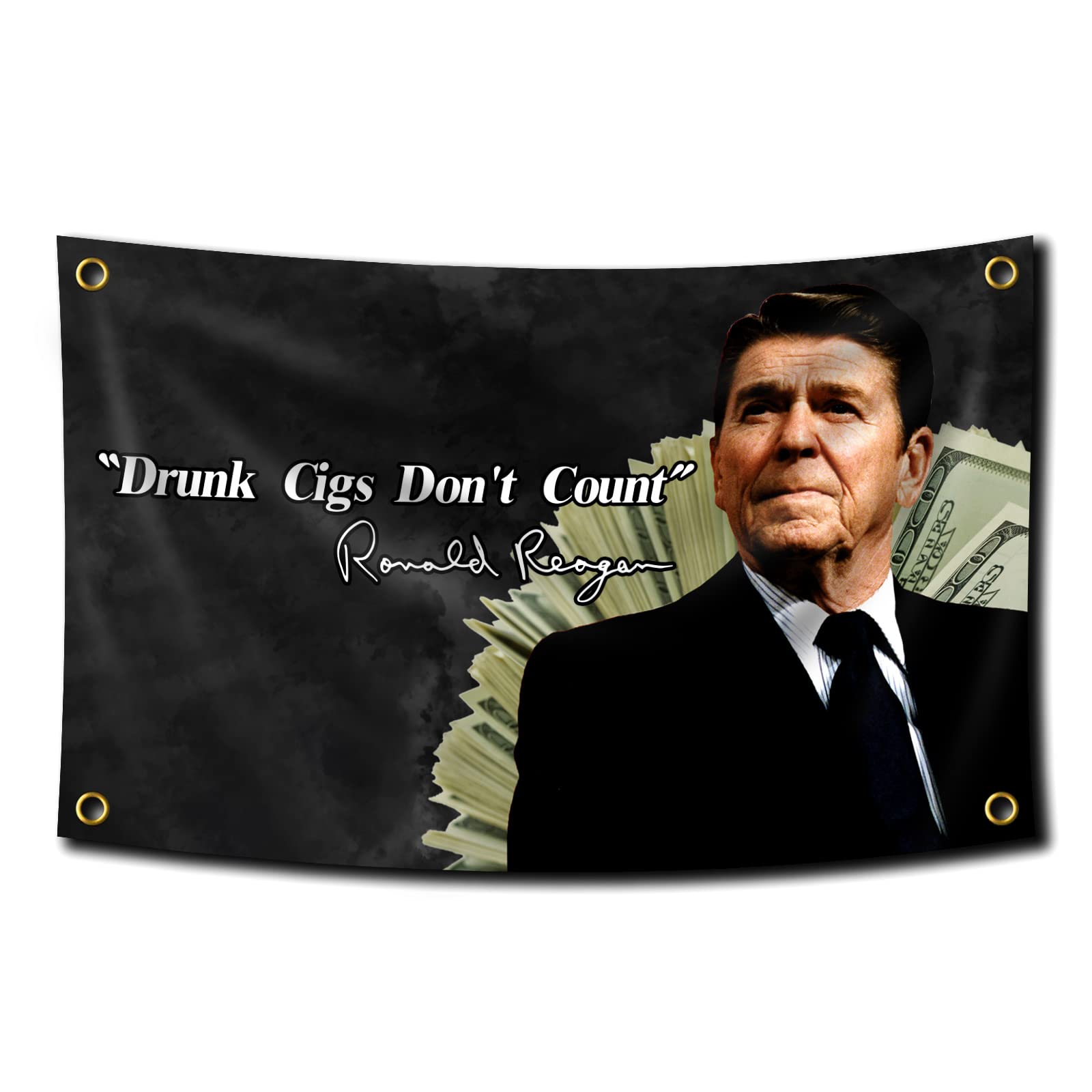 Amazon.com: Drunk Cigs Don't Count Ronald Reagan Fake Quote Cigarettes  Funny College Dorm Flag，3x5 Feet with Brass Grommets This beautiful  entertaining banner flag for Dorm Room Decor, events, festivals.. : Home &