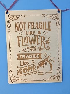 Not Fragile Like A Flower Fragile Like A Bomb