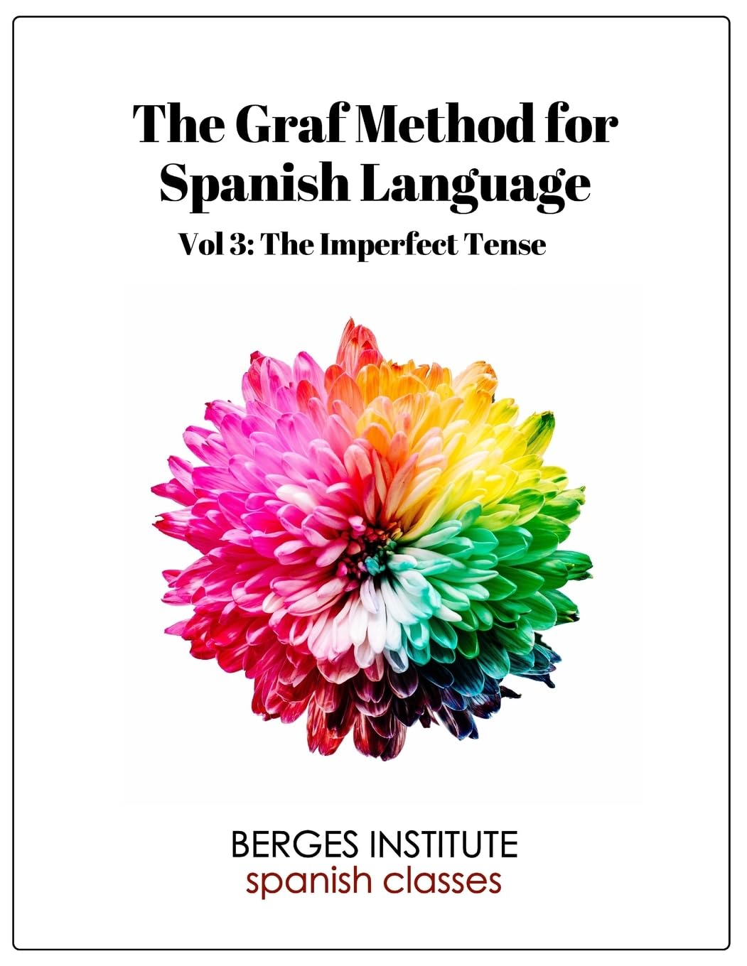 The Graf Method for Spanish Language, Vol 3: The Imperfect Tense