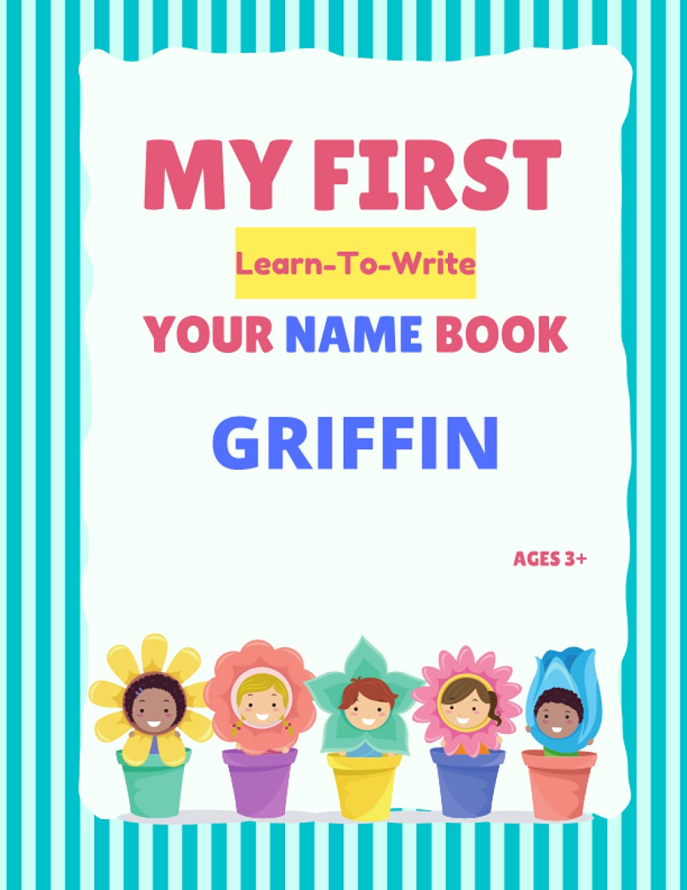 My First Learn-To-Write Your Name Book: Griffin