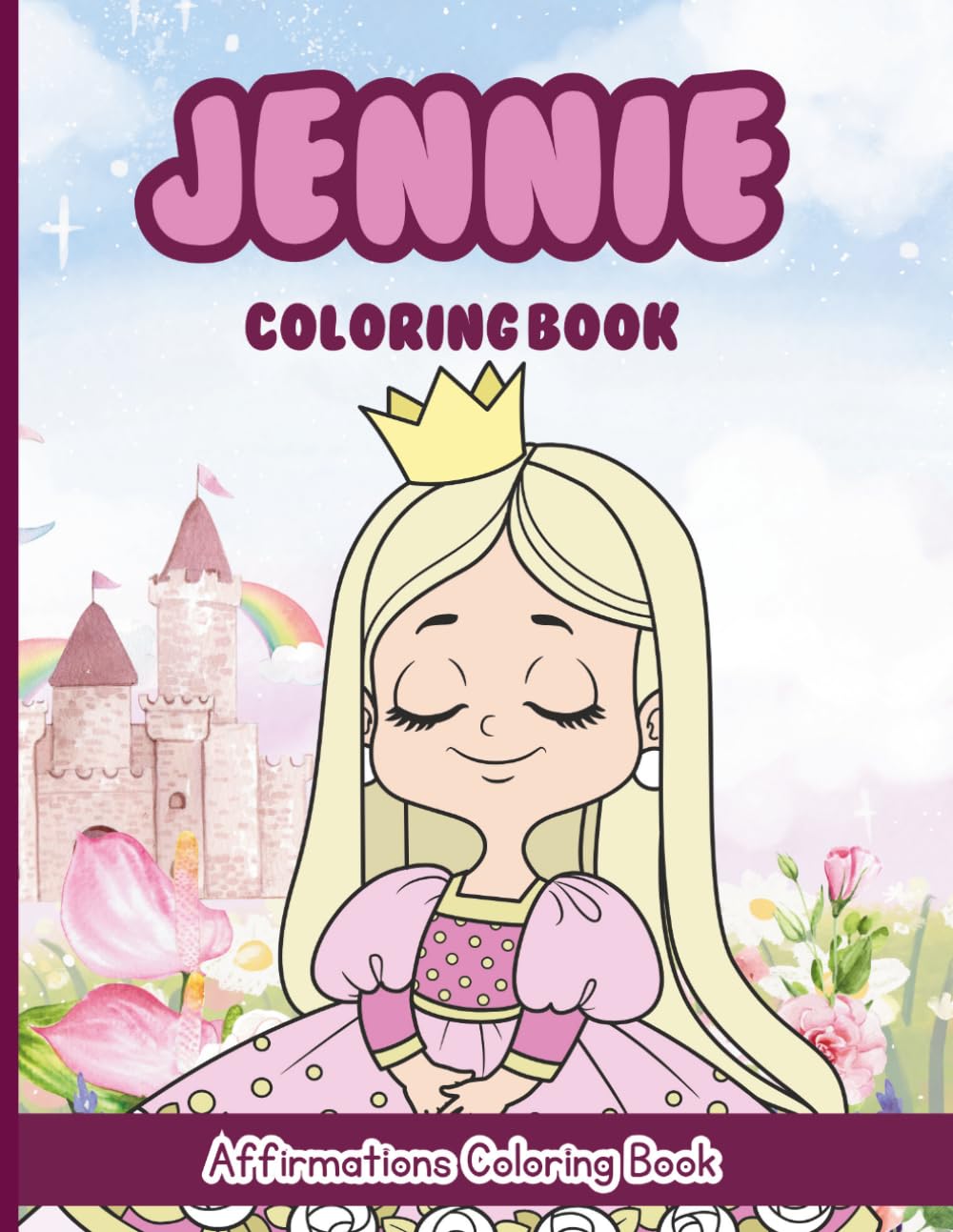 Jennie Coloring Book: Affirmations Coloring Book, A Creative Journey of Positive Empowerments