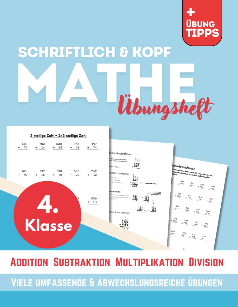Schriftlich und Kopf Mathe Übungsheft - für 4.Klasse: abwechslungsreiche aufgaben und hilfreiche übungstipps (addition, subtraktion, multiplikation und division)