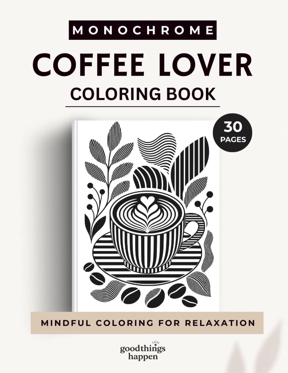 Monochrome Coffee Lovers Coloring Book: Relaxing Coffee Shop Scenes and Cozy Moments to Color (Monochrome Coloring Collection)