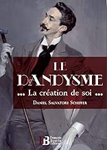 Download Le dandysme : La création de soi PDF