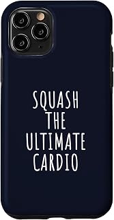 Funny Squash Player Quotes Squash The Ultimate Cardio Coach Case for iPhone 11 Pro