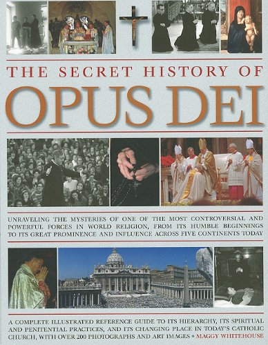 The Secret History of Opus Dei: Exploring the mysteries of one of the ...