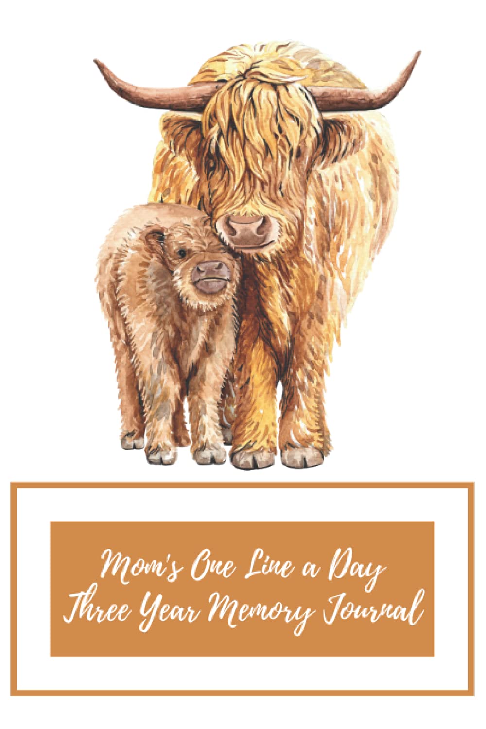Mom's One Line a Day Three Year Memory Journal: Mother's Day Gift to Preserve Parenting Memories Undated One Sentence a Day Microjournal Diary Yak Cow Mama and Baby