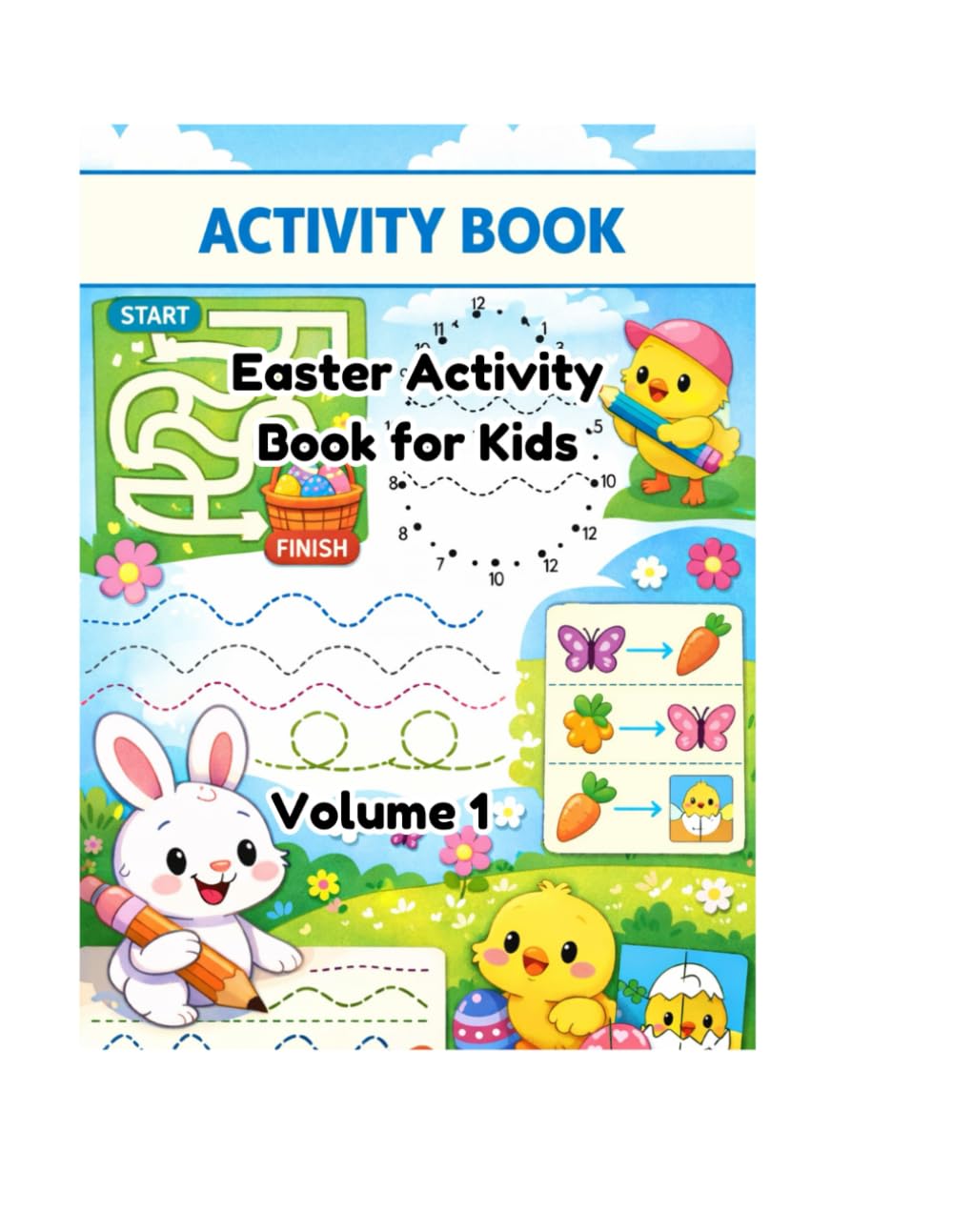 Easter Activity Book for Kids: Volume 1: Mazes, Dot-to-Dot, Tracing & Fun Activities