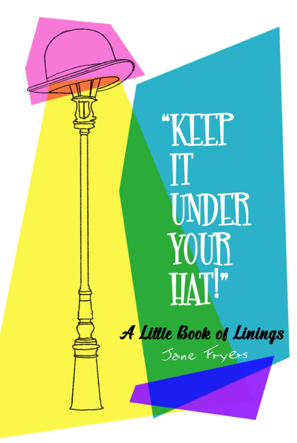 Keep It Under Your Hat: A Little Book of Linings      Hardcover – May 10, 2025