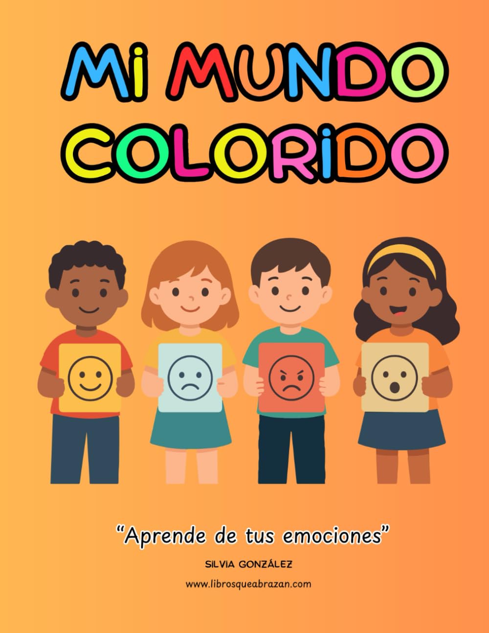 MI MUNDO COLORIDO: APRENDE DE TUS EMOCIONES
