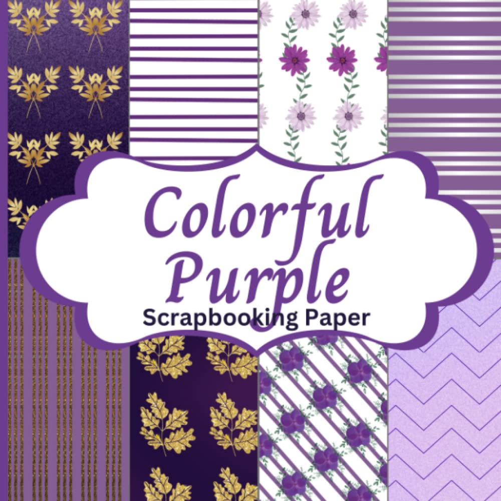 Colorful Purple Scrapbooking Paper: Decorative Pattern Scrapbook Craft Paper With Purple Designs | 40 Sheets – Double-sided | 8.5 Inches by 8.5 Inches