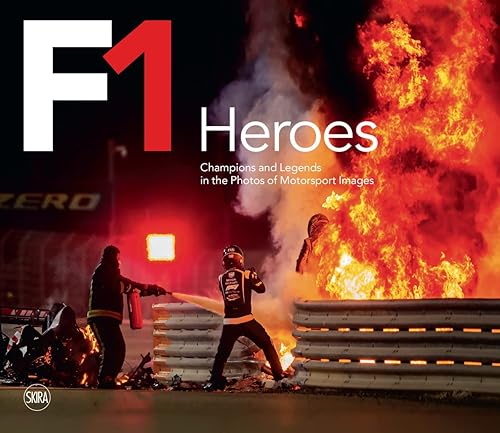 F1 HEROES: CHAMPIONS AND LEGENDS IN THE PHOTOS OF: Champions and Legends in the Photos of Motorsport Images