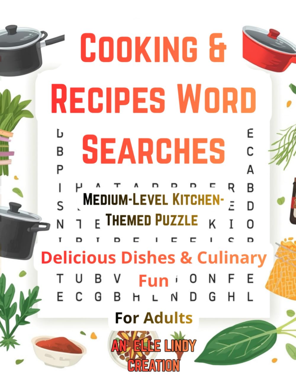 Cooking & Recipes Word Searches: Delicious Dishes & Culinary Fun | Medium-Level Kitchen-Themed Puzzles (Large Print)
