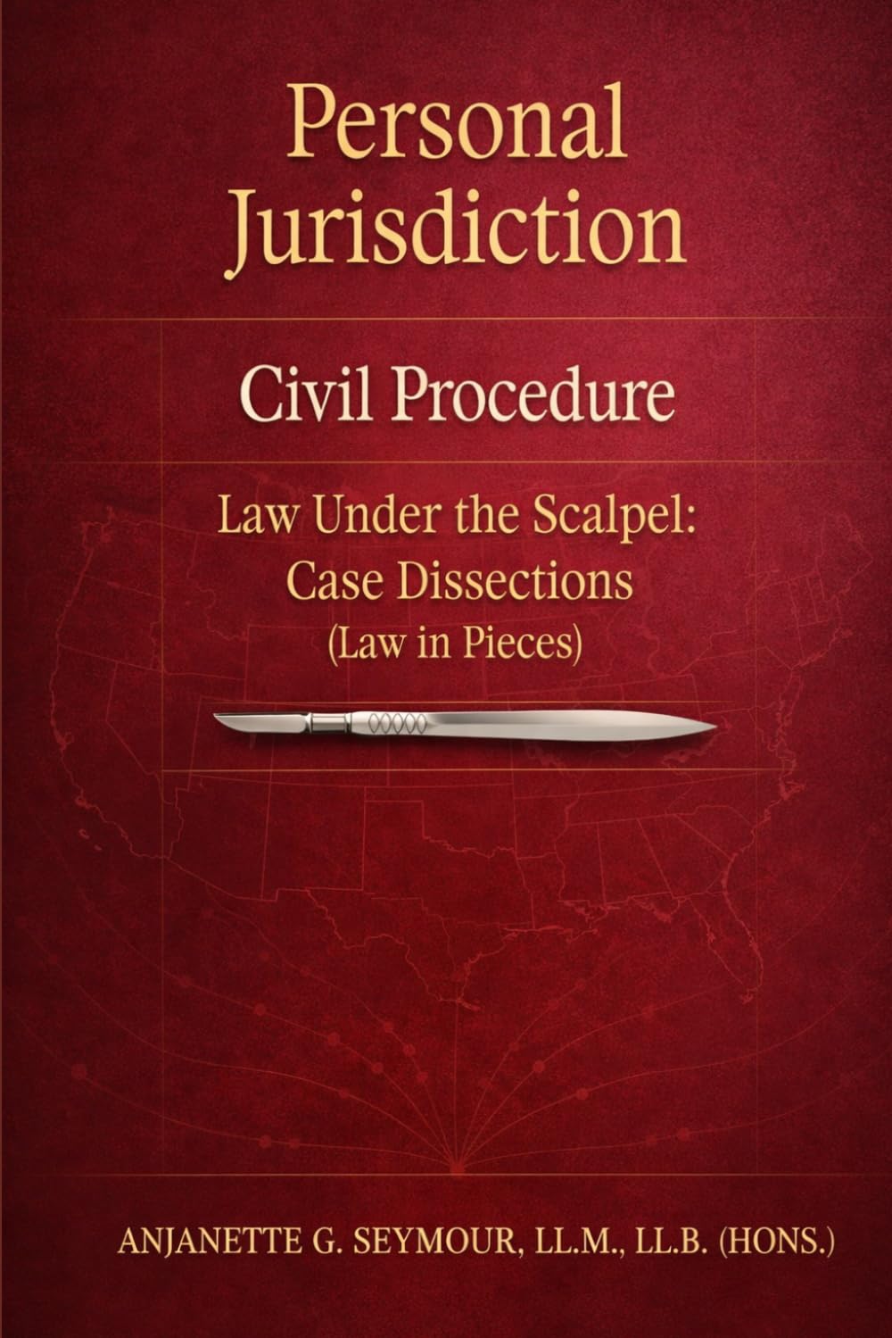 Personal Jurisdiction: Civil Procedure: Law Under the Scalpel: Case Dissections (Law in Pieces) (Law in Pieces: Quick Study Snippet)