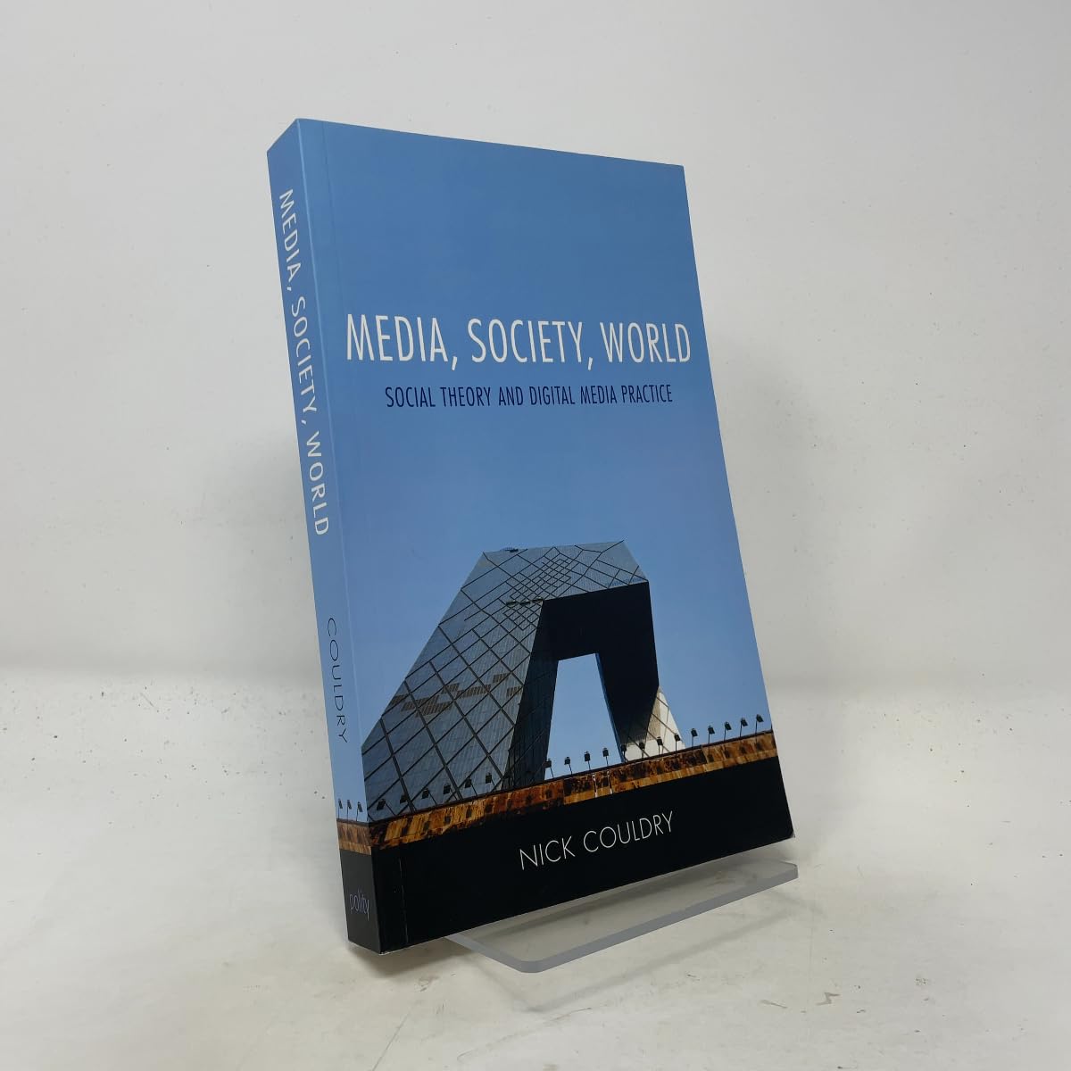 Media, Society, World: Social Theory and Digital Media Practice