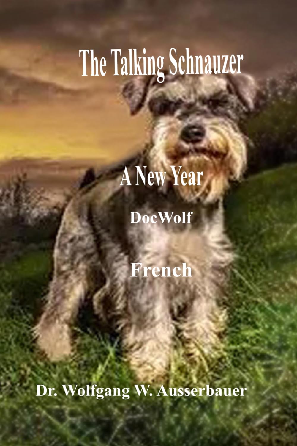 The Talking Schnauzer French: A New Year