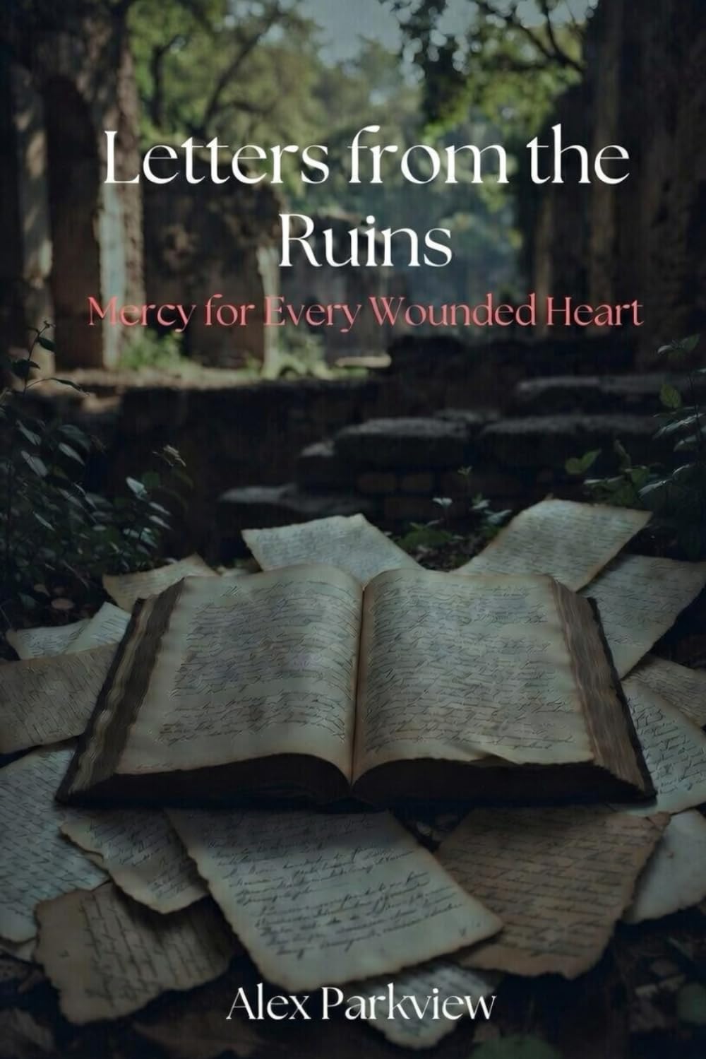 Letters from the Ruins: Mercy for Every Wounded Heart