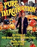 Pure Imagination: The Making of Willy Wonka and the Chocolate Factory