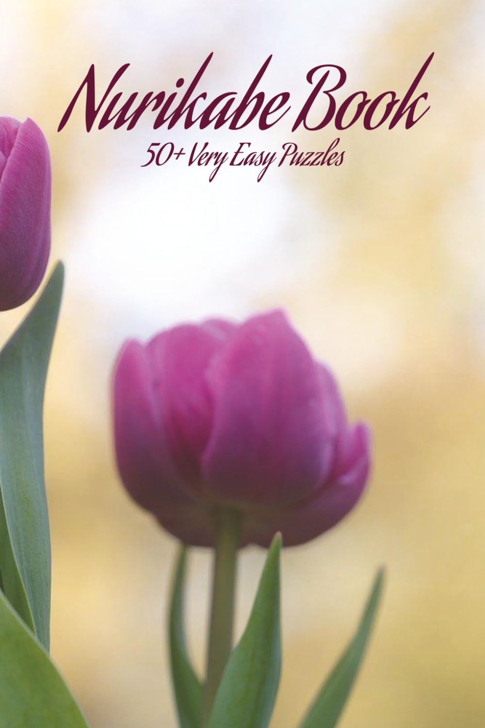 Tulip Nurikabe Book: Very Easy Difficulty Level | 6x9 inches, 120 pages | 50+ puzzles … Good for Vacations, Holidays and Free Times