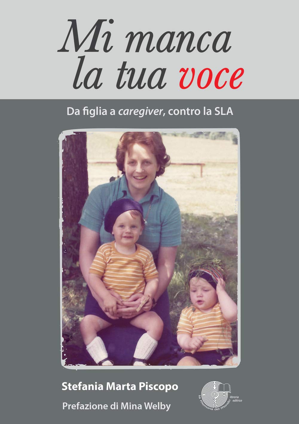 Mi Manca La Tua Voce. Da Figlia A Caregiver, Contro La Sla - 4