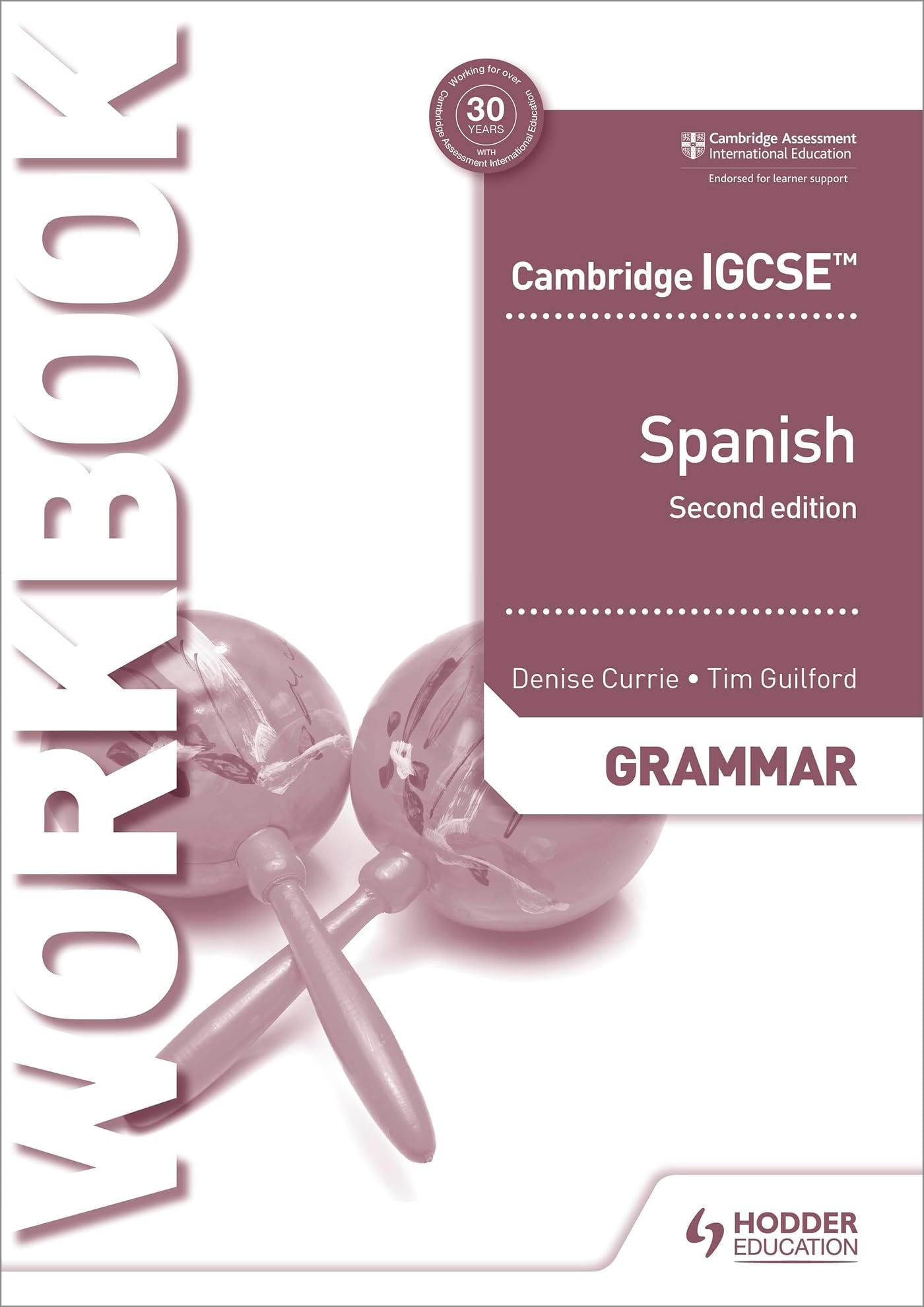 Cambridge IGCSEโข Spanish Grammar Workbook Second Edition