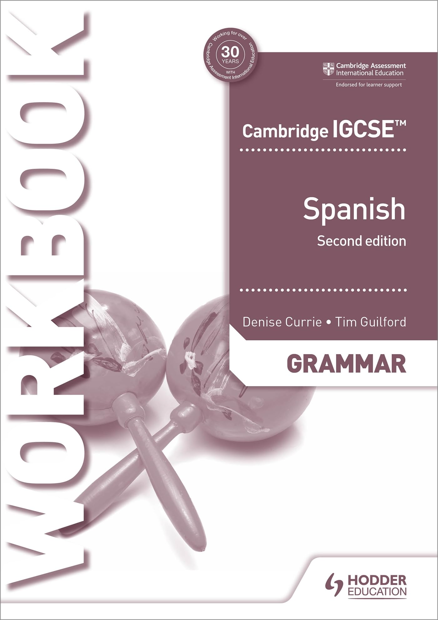 Cambridge IGCSE™ Spanish Grammar Workbook Second  by Denise Currie PAPERBACK
